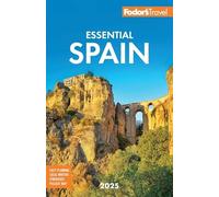 Fodor's Essential Spain 2025 (Full-color Travel Guide)