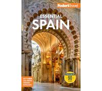 Fodor's Travel – Fodor's Essential Spain – Full-color Travel Guide