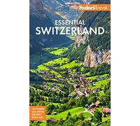 Fodor's Essential Switzerland (Full-color Travel Guide)