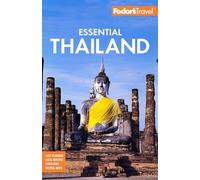 Fodor's Essential Thailand: with Cambodia & Laos (Full-color Travel Guide)