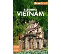 Fodor's Essential Vietnam (Full-color Travel Guide)