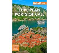 Fodor's European Cruise Ports of Call: Top Cruise Ports in the Mediterranean, Aegean, and Northern Europe (Full-color Travel Guide)