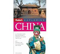 Fodor's Exploring China, 5th Edition (Exploring Guides)
