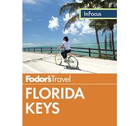Fodor's In Focus Florida Keys: with Key West, Marathon & Key Largo (Full-color Travel Guide, 4)