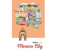 Fodor's Inside Mexico City: (Full-color Travel Guide New edition)