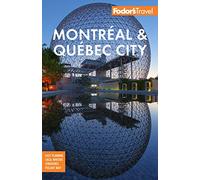 Fodor's Montreal & Quebec City (Full-color Travel Guide)