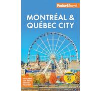 Fodor's Montreal & Quebec City (Full-color Travel Guide)