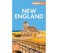 Fodor's New England : with the Best Fall Foliage Drives, Scenic Road Trips & Acadia National Park