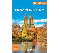 Fodor's New York City 2024: (Full-color Travel Guide 33rd New edition)