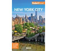 Fodor's Travel – Fodor's New York City 2025 – Full-color Travel Guide