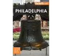 Fodor's Philadelphia: with Valley Forge, Bucks County, the Brandywine Valley, and Lancaster County (Full-color Travel Guide)