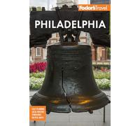Fodor's Philadelphia: with Valley Forge, Bucks County, the Brandywine Valley, and Lancaster County (Full-color Travel Guide 3rd New edition)