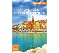 Fodor's Provence & the French Riviera (Full-color Travel Guide)