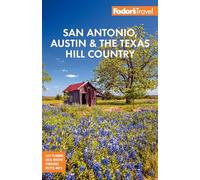 Fodor's San Antonio, Austin & the Hill Country: (Full-color Travel Guide 2nd New edition)