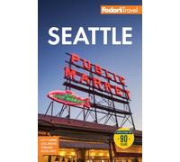 Fodor's Seattle (Full-color Travel Guide)