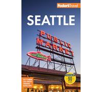 Fodor's Seattle (Full-color Travel Guide)