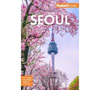 Fodor's Seoul: with Busan, Jeju, and the Best of Korea (Full-color Travel Guide New edition)