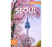 Fodor's Seoul: with Busan, Jeju, and the Best of Korea (Full-color Travel Guide New edition)