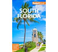 Fodor's South Florida: with Miami, Fort Lauderdale, and the Keys (Full-color Travel Guide)