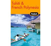 Fodor's Tahiti and French Polynesia