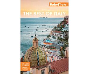 Fodor's The Best of Italy: Rome, Florence, Venice & the Top Spots in Between (Full-color Travel Guide)