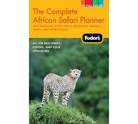 Fodor's The Complete African Safari Planner, 2nd Edition: With Tanzania, South Africa, Botswana, Namibia, Kenya, and the Seychelles