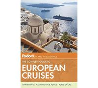 Fodor's The Complete Guide to European Cruises (Travel Guide, 3)