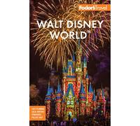 Fodor's Walt Disney World: with Universal & the Best of Orlando (Full-color Travel Guide)