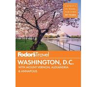Fodor's Washington, D.C.: with Mount Vernon, Alexandria & Annapolis: 1 (Full-color Travel Guide, 23)