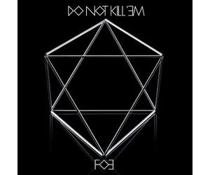 Foe - Do Not Kill Em