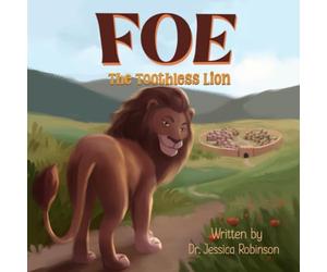 Foe, The Toothless Lion: Helping kids understand who their adversary is | Explaining that Jesus is King, Defender, and Rescuer | Encouraging the youth to never fear an enemy who has no power!