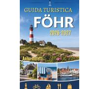FÖHR GUIDA TURISTICA 2026-2027: Scoprite paesaggi tranquilli e l’autentica cultura locale