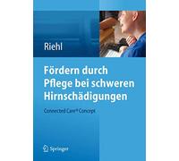 Fördern durch Pflege bei schweren Hirnschädigungen: Connected Care® Concept