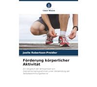 Förderung körperlicher Aktivität: Ein Vergleich der Wirksamkeit von Interventionsprogrammen unter Verwendung der Selbstbestimmungstheorie