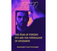 FOFO: The Fear of Finding Out and the Psychology of Avoidance
