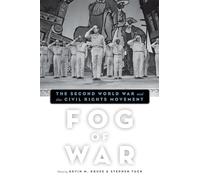Fog of War: The Second World War And The Civil Rights Movement