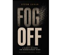 FOG OFF: A Clarity Notebook for Neurodivergent Minds (The Divergent Mind Series)