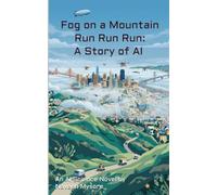 Fog on a Mountain Run Run Run: A Story of AI