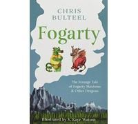 Fogarty: The Strange Tale of Fogarty Maximus and Other Dragons