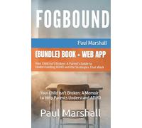 FOGBOUND: (2ND EDITION BUNDLE ADHD BOOK & APP): Your Child Isn't Broken: A Memoir to Help Parents Understand ADHD