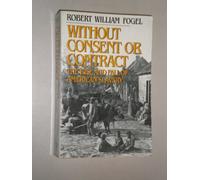 Fogel: Without Consent Or Contract: The Rise & Fall Of American Slavery (paper)