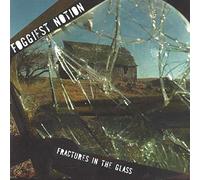 Foggiest Notion - Fractures in the Glass (1 CD)