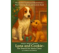 Foggy Doggy Series: Luna and Cookie - The Search for Santa | Christmas Story for Kids Ages 4-8: A Heartwarming Moral Story About Kindness and ... Pages (Foggy Doggy : Luna and Cookie)