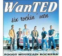 Foggy Mountain Rockers - Wanted - 6 Rockin' Men