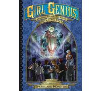 Foglio, Kaja - Girl Genius: The Second Journey of Agatha Heterodyne Volume 6: Sparks and Monsters (GIRL GENIUS SECOND JOURNEY GN)