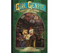 Foglio, Phil - Girl Genius: The Second Journey of Agatha Heterodyne Volume 3: The Incorruptible Library (GIRL GENIUS SECOND JOURNEY GN)