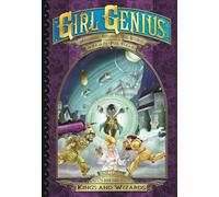 Foglio, Phil - Girl Genius: The Second Journey of Agatha Heterodyne Volume 4: Wizards & Kings: 17