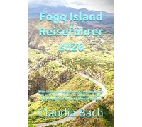 Fogo Island Reiseführer 2026: Reisen Sie durch den lebendigen Vulkan Kap Verdes, wandern Sie auf Bergpfaden, probieren Sie vulkanische Weine und finden Sie ganzjährige Ruhe an den schwarzen Sandufern.