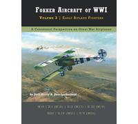Fokker Aircraft of WWI: Volume 3 | Early Biplane Fighters (Great War Aviation Centennial Series)