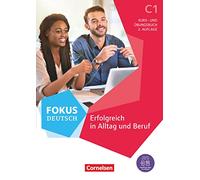 Fokus Deutsch - Allgemeine Ausgabe - C1 Erfolgreich in Alltag und Beruf - Kurs- und Übungsbuch (2. Auflage) - Inkl. E-Book und PagePlayer-App: ... und Beruf - Kurs- und Ubungbuch C1 + Pag